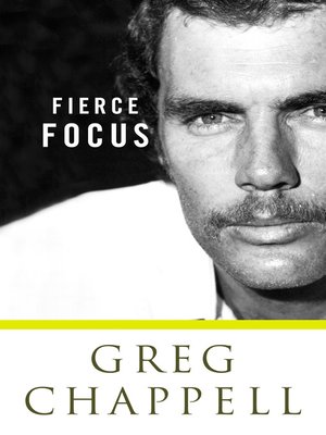 cover image of Greg Chappell Fierce Focus